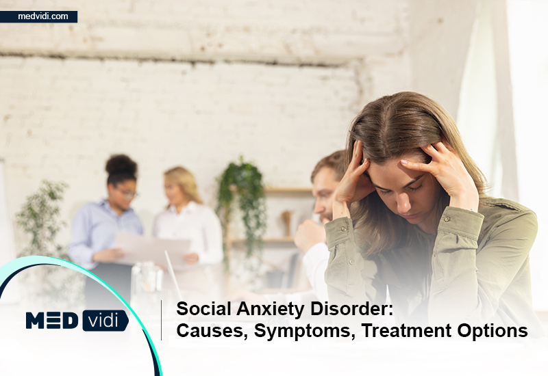 Social Anxiety Disorder: Key Symptoms And Treatment Options - MEDvidi