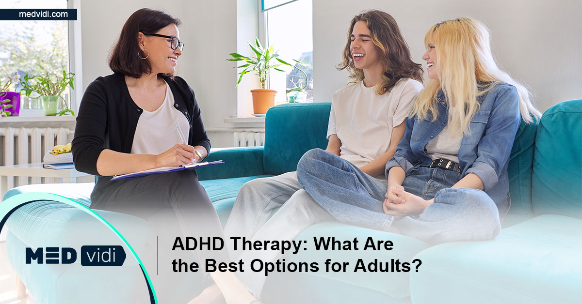 ADHD Therapy: What Are The Best Options For Adults? - MEDvidi