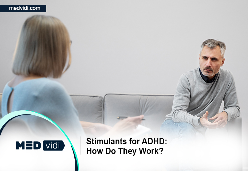 Stimulants For ADHD: How Do They Work? - MEDvidi