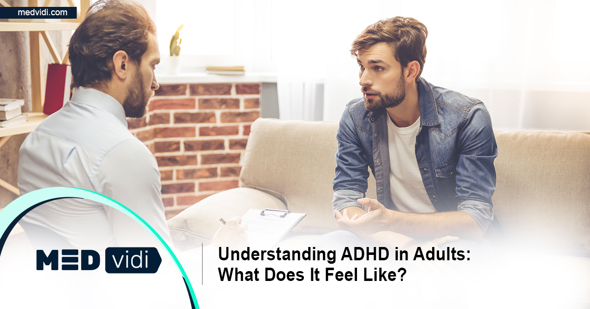 Understanding ADHD in adults: What does it feel like? - MEDvidi