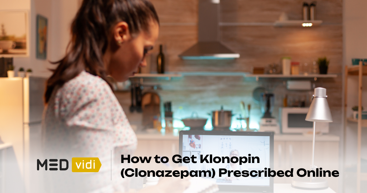 How Does a Klonopin (Clonazepam) Online Prescription Work? MEDvidi