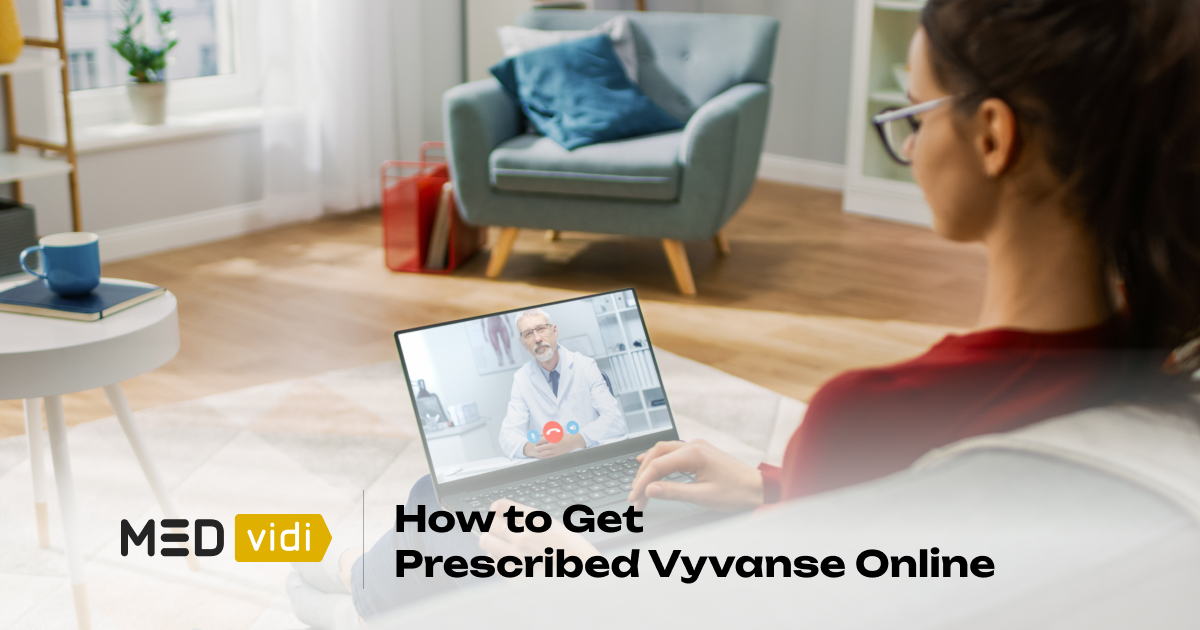 Vyvanse Prescription Online How to Get It Prescribed by a Doctor MEDvidi